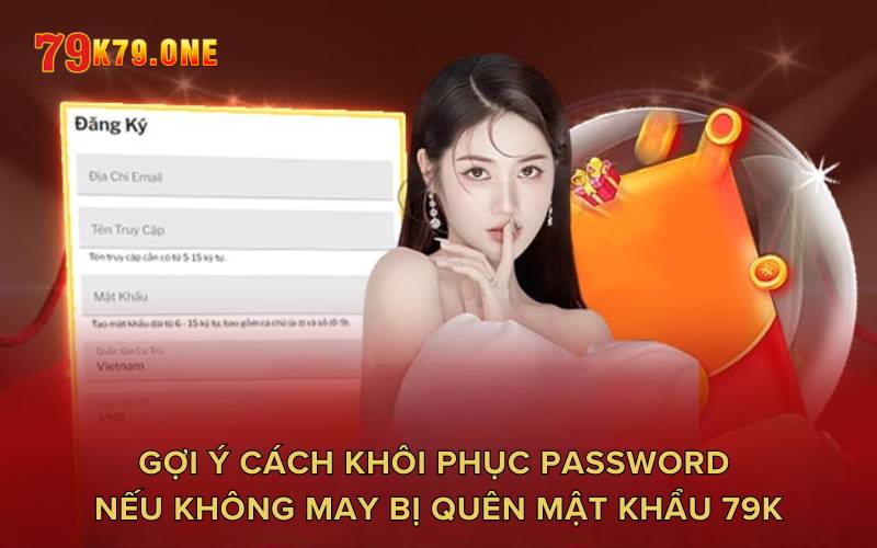 Gợi ý cách khôi phục password nếu không may bị quên mật khẩu 79K